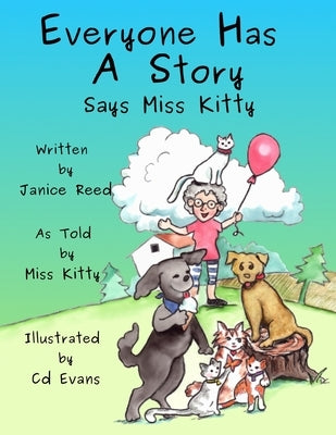 Everyone Has A Story Says Miss Kitty by Reed, Janice