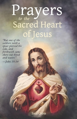 Prayers to the Sacred Heart of Jesus by Cross, Saul