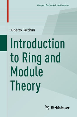 Introduction to Ring and Module Theory by Facchini, Alberto