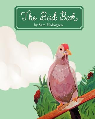 The Bird Book by Holmgren, Sam