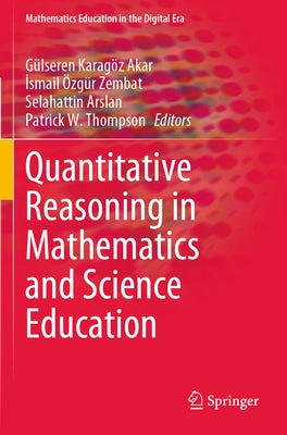 Quantitative Reasoning in Mathematics and Science Education by Karagöz Akar, Gülseren