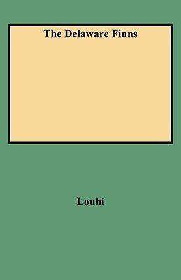 Delaware Finns by Louhi, E. A.