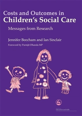 Costs and Outcomes in Children's Social Care: Messages from Research by Beecham, Jennifer K.