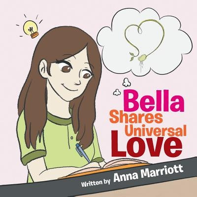 Bella Shares Universal Love by Marriott, Anna