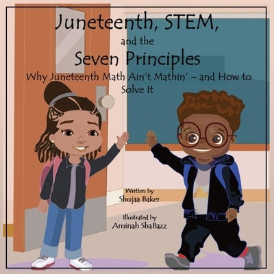 Juneteenth, STEM, and the Seven Principles by Baker, Shujaa