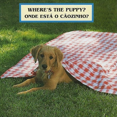 Where's the Puppy?/Onde Esta O Caozinho? by Christian, Cheryl