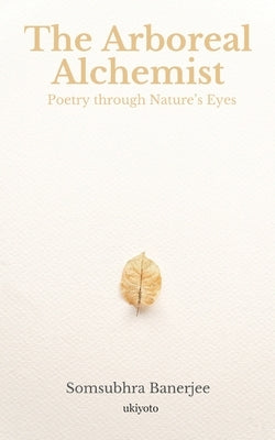 The Arboreal Alchemist by Banerjee, Somsubhra