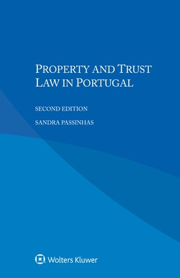 Property and Trust Law in Portugal by Passinhas, Sandra