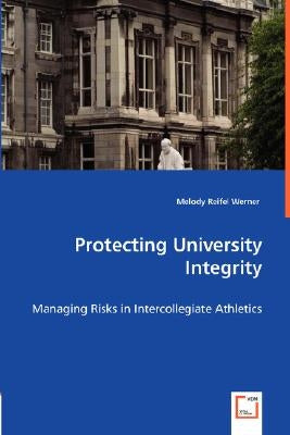 Protecting University Integrity by Werner, Melody Reifel