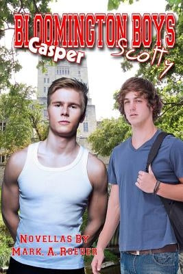 Bloomington Boys: Scotty & Casper by Roeder, Mark a.