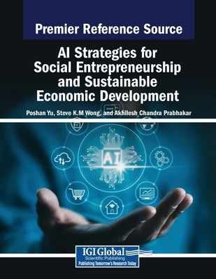 AI Strategies for Social Entrepreneurship and Sustainable Economic Development by Yu, Poshan