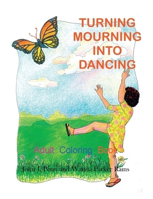 Turning Mourning Into Dancing: Adult Coloring Book by Rains, Wanda Parker