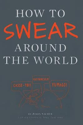 How to Swear Around the World by Sacher, Jay