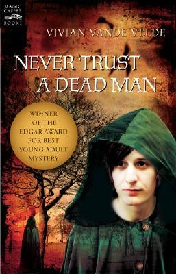 Never Trust a Dead Man by Vande Velde, Vivian