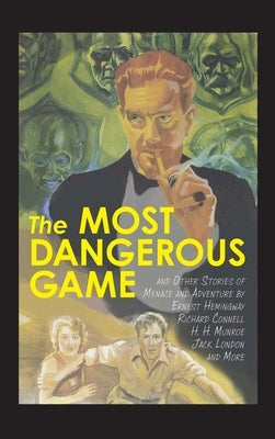 The Most Dangerous Game and Other Stories of Menace and Adventure by Hemingway, Ernest