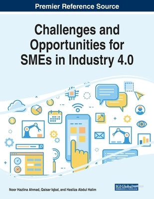 Challenges and Opportunities for SMEs in Industry 4.0 by Ahmad, Noor Hazlina