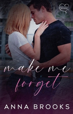 Make Me Forget by Brooks, Anna