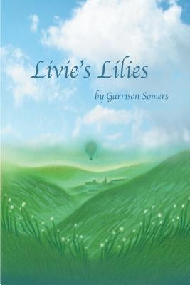 Livie's Lilies by Somers, Garrison