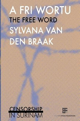 A fri wortu / The free word by Van Den Braak, Sylvana