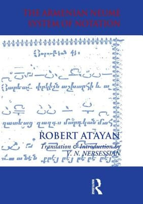 Armenian Neume System of Notation: Study and Analysis by At'ayan, R. A.
