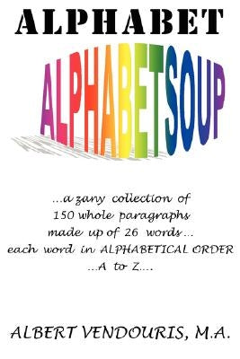 Alphabet Alphabet Soup by Vendouris, Albert