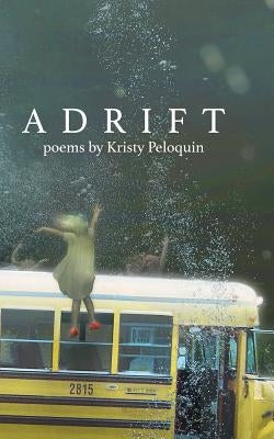 Adrift by Peloquin, Kristy