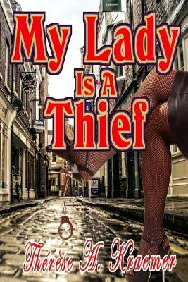 My Lady Is A Thief by Kraemer, Therese a.