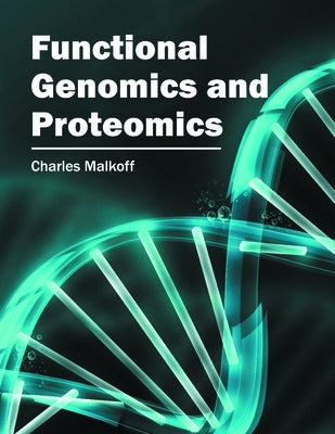 Functional Genomics and Proteomics by Malkoff, Charles