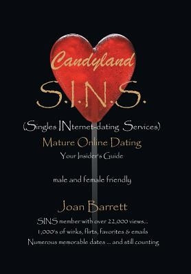 Candyland Sins: (Singles INternet-dating Services) Mature Online Dating Your Insider's Guide male and female friendly by Barrett, Joan