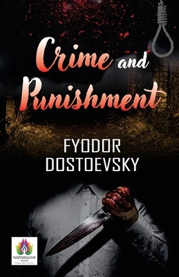 Crime and Punishment by Dostoevsky, Fyodor
