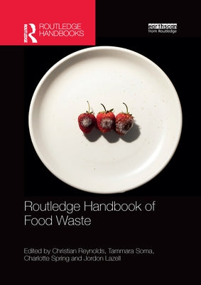 Routledge Handbook of Food Waste by Reynolds, Christian