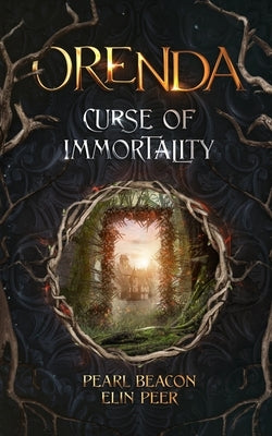 Orenda 1 - Curse of Immortality by Beacon, Pearl