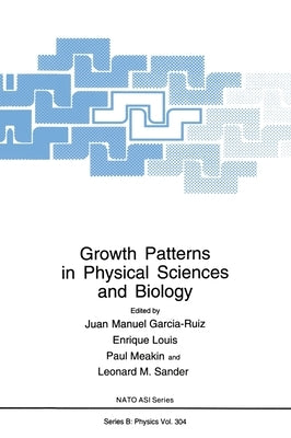 Growth Patterns in Physical Sciences and Biology by Garcia-Ruiz, Juan