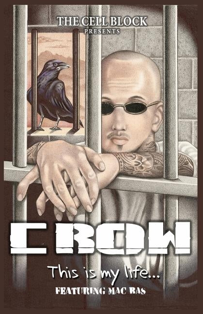 Crow This is My Life by Vasquez, Maurice Mac Bas