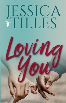 Loving You by Tilles, Jessica