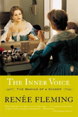 The Inner Voice: The Making of a Singer by Fleming, Renee