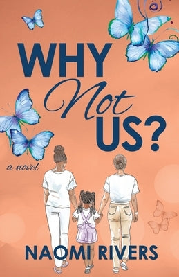 Why Not Us? by Rivers, Naomi