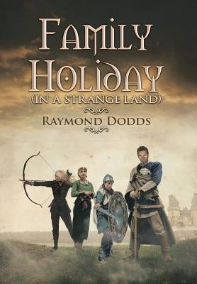 Family Holiday: (In A Strange Land) by Dodds, Raymond