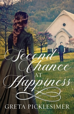 Second Chance at Happiness by Picklesimer, Greta