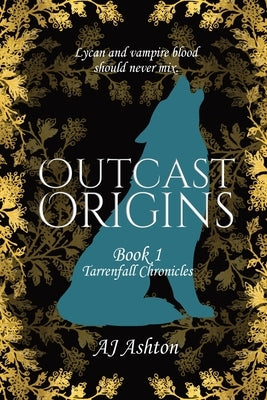 Outcast Origins: Book 1 Tarrenfall Chronicles by Ashton, Aj
