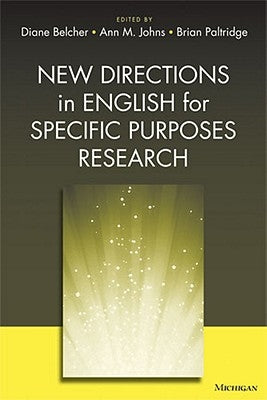 New Directions in English for Specific Purposes Research by Johns, Ann