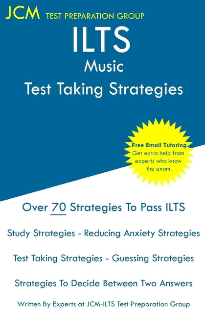 ILTS Music - Test Taking Strategies: ILTS 212 Exam - Free Online Tutoring - New 2020 Edition - The latest strategies to pass your exam. by Test Preparation Group, Jcm-Ilts