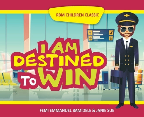 I Am Destined To Win by Bamidele, Femi Emmanuel