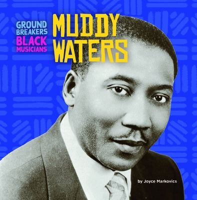 Muddy Waters by Markovics, Joyce
