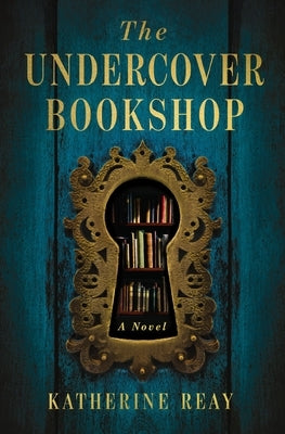 The Undercover Bookshop by Reay, Katherine