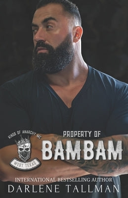Property of BamBam: Kings of Anarchy MC: West Texas by Tallman, Darlene