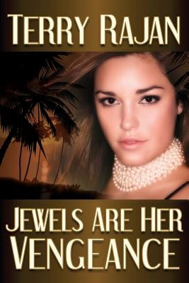 Jewels Are Her Vengeance by Rajan, Terry