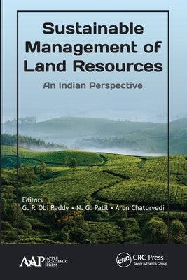 Sustainable Management of Land Resources: An Indian Perspective by Reddy, G. P. Obi