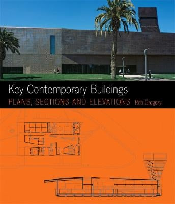 Key Contemporary Buildings: Plans, Sections and Elevations [With CDROM] by Gregory, Rob