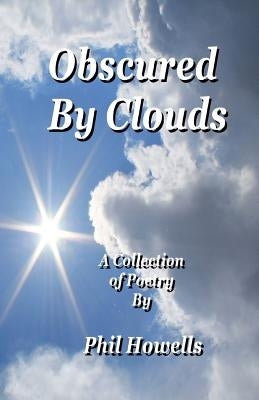 Obscured By Clouds by Howells, Phil